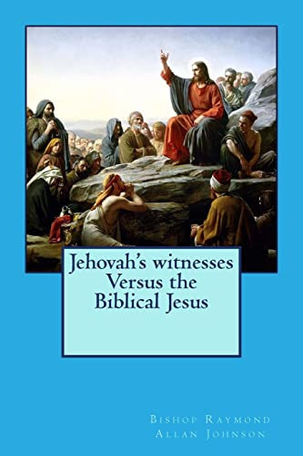 Jehovah's Witnesses Versus the Biblical Jesus
