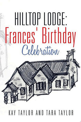 Hilltop Lodge: Frances' Birthday Celebration