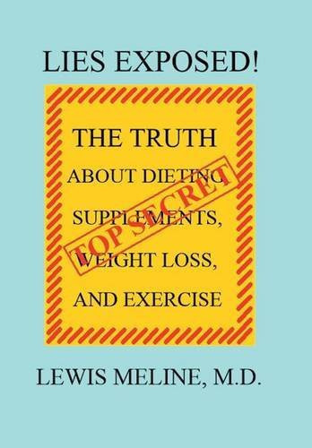 Lies Exposed! The Truth about Dieting, Supplements, Weight Loss, and Exercise