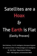Satellites Are a Hoax and the Earth Is Flat (Easily Proven)
