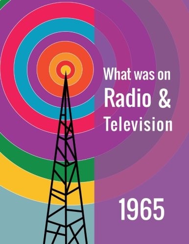 What Was on Radio and Television 1965