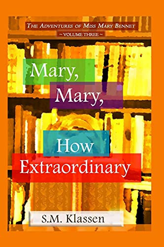 Mary, Mary, How Extraordinary Jane Austen's Pride and Prejudice Continues...