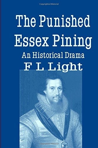 The Punished Essex Pining: An Historical Drama