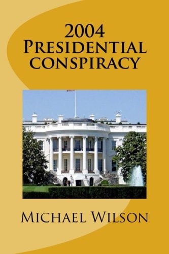 2004 Presidential Conspiracy