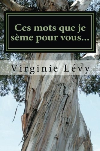 Ces Mots Que Je Seme Pour Vous...
