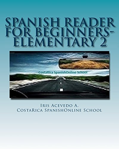 Spanish Reader for Beginners-Elementary 2 Short Paragraphs in Spanish