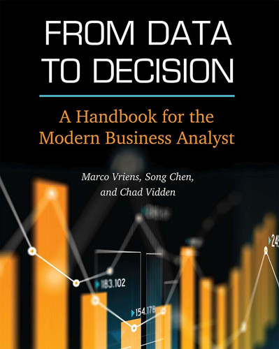 From data to decision: a handbook for the modern business analyst