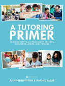 A Tutoring Primer Reading with K-6 Struggling Readers, English Learners, and Families