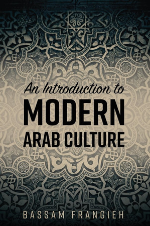 An Introduction to Modern Arab Culture