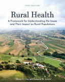 Rural Health A Framework for Understanding the Issues and Their Impact on Rural Populations