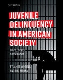 Juvenile Delinquency in American Society Race, Class, and Politics (First Edition)