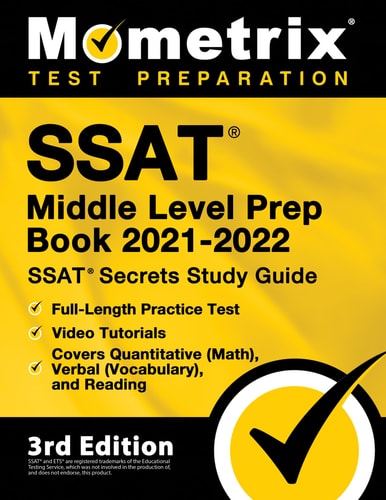 SSAT Middle Level Prep Book 2021-2022: SSAT Secrets Study Guide, Full-Length Practice Test, Video Tutorials, Covers Quantitative (Math), Verbal (Vocabulary), and Reading