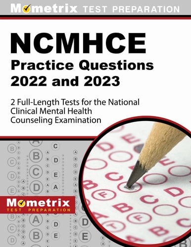 NCMHCE Practice Questions 2022 and 2023: 2 Full-Length Tests for the National Clinical Mental Health Counseling Examination [3rd Edition]