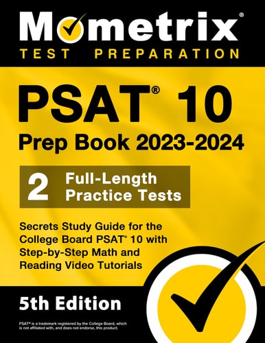 PSAT 10 Prep Book 2023 and 2024: 2 Full-Length Practice Tests, Secrets Study Guide for the College Board PSAT 10 with Step-by-Step Math and Reading Video Tutorials