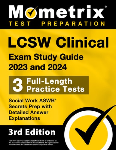 LCSW Clinical Exam Study Guide 2023 and 2024: 3 Full-Length Practice Tests, Social Work ASWB Secrets Prep with Detailed Answer Explanations