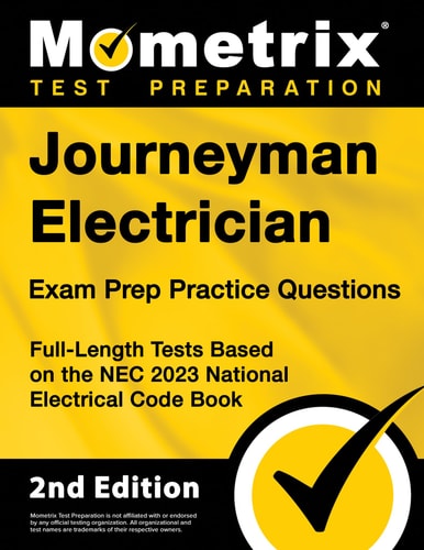 Journeyman Electrician Exam Prep Practice Questions: Full-Length Tests Based on the NEC 2023 National Electrical Code Book