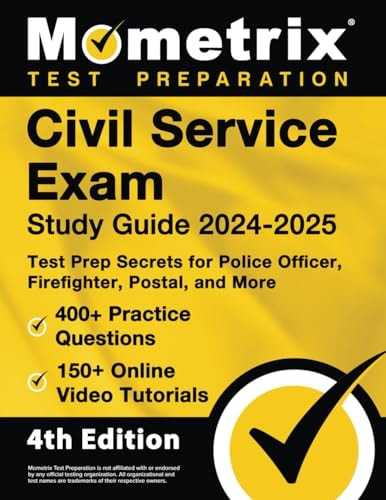 Civil Service Exam Study Guide 2024-2025: 400+ Practice Questions, 150+ Online Video Tutorials, Test Prep Secrets for Police Officer, Firefighter, Postal, and More