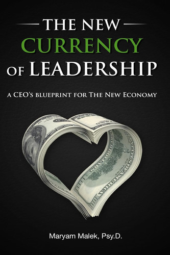 The New Currency of Leadership A CEO's Blueprint for the New Economy