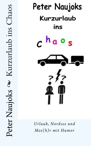 Kurzurlaub Ins Chaos Urlaub, Nordsee und Mee(h)r Mit Humor