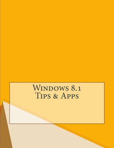 Windows 8.1 Tips & Apps