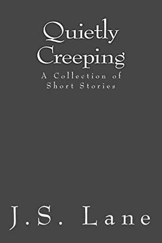 Quietly Creeping A Collection of Short Stories