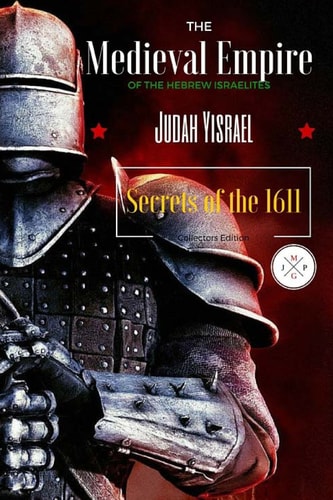 The Medieval Empire of the Hebrew Israelites What the Writers of History Forgot to Tell You. .