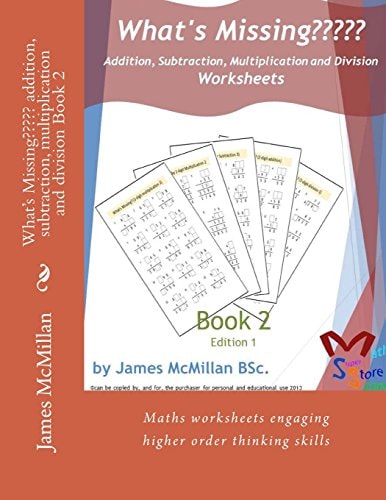 What's Missing????? Addition, Subtraction, Multiplication and Division Book 2 Years (7 - 9)