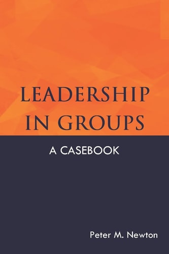 Leadership in Groups A Casebook