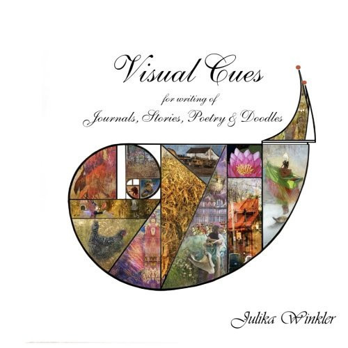 Visual Cues For Writers Of: Personal Journals,stories,poetry and Doodles