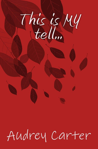 This Is My Tell...