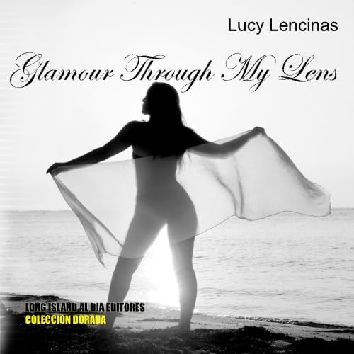 Glamour Through My Lens Glamour a Traves de Mi Lente