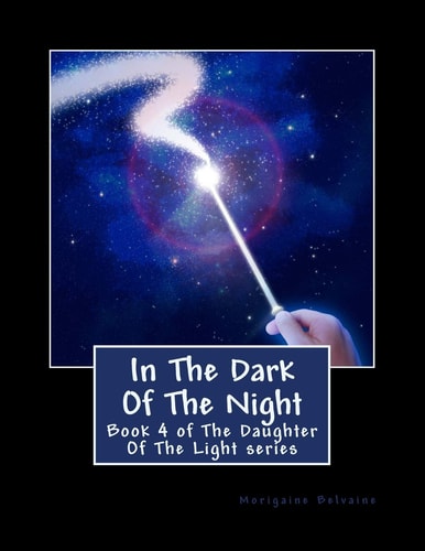 In The Dark Of The Night Book 4 of The Daughter Of The Light Series