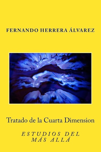 Tratado de la Cuarta Dimension Estudios Del Más Allá