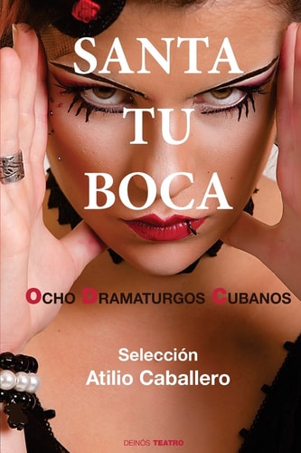 Santa Tu Boca Ocho Dramaturgos Cubanos