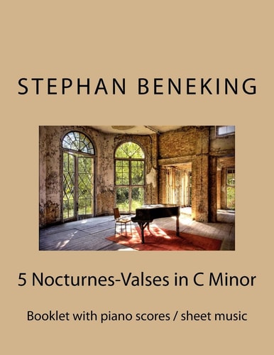 Stephan Beneking: 5 Nocturnes-Valses in C Minor Booklet with Piano Scores / Sheet Music of 5 Nocturnes-Valses in C Minor