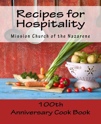 Recipes for Hospitality A Century of Mission Church Cooking