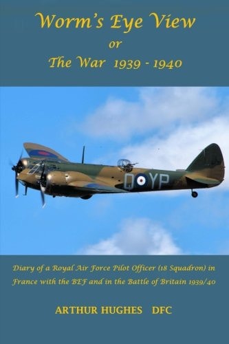 Worm's Eye View Or the War 1939-1940