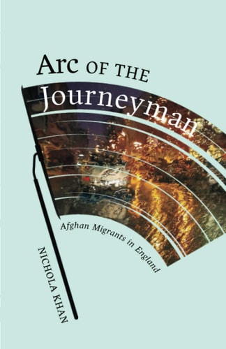 Arc of the Journeyman Afghan Migrants in England