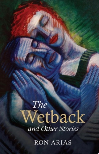 Wetback and Other Stories, The