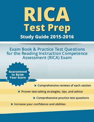 Rica Test Prep Study Guide 2015-2016 Exam Book & Practice Test Questions for the Reading Instruction Competence Assessment (Rica) Exam