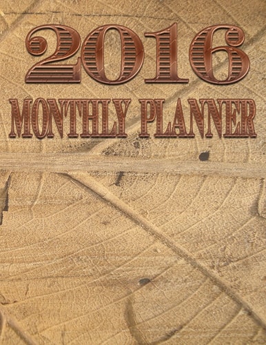 2016 Monthly Planner Organizer Planner