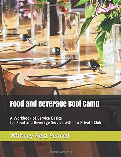 Food and Beverage Boot Camp Service Basics for Food Service Within a Private Club