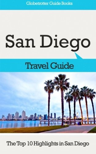 San Diego Travel Guide The Top 10 Highlights in San Diego