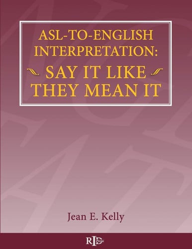 ASL-To-English Interpretation Say It Like They Mean It