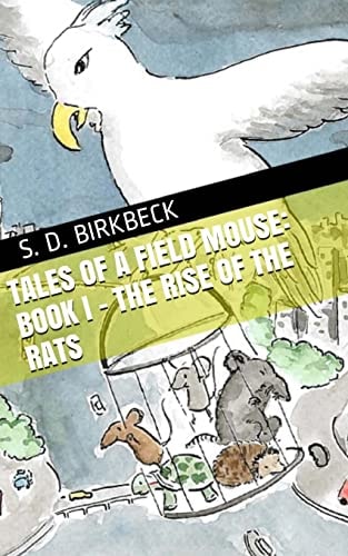 Tales of a Field Mouse - Book I The Rise of the Rats