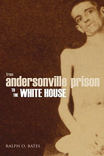 From Andersonville Prison to the White House (Abridged, Annotated)