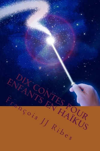 Dix Contes Pour Enfnats En Haikus