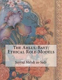 The Ahlul-Bayt; Ethical Role-Models