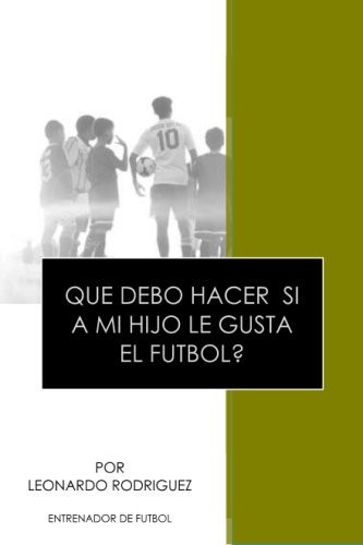 Que Debo Hacer Si a Mi Hijo le Gusta el Futbol