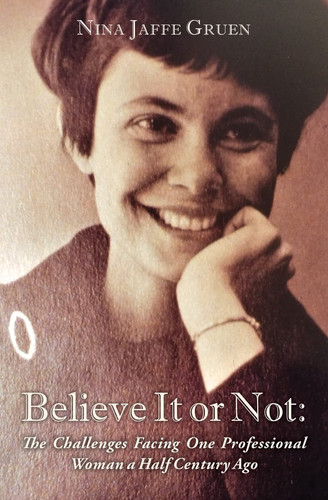 Believe It Or Not The Challenges Facing One Professional Woman a Half Century Ago